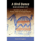 Bird Dance Near Saturday City: Sidi Ballo and the Art of West African Masquerade - Paperback