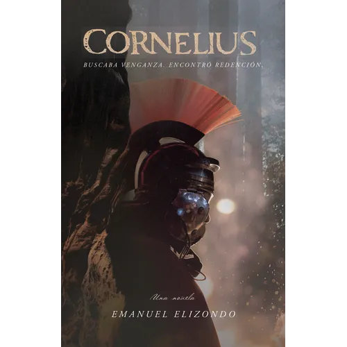 Cornelius: Buscaba Venganza. Encontró Redención. - Paperback