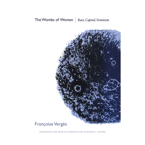 The Wombs of Women: Race, Capital, Feminism - Paperback