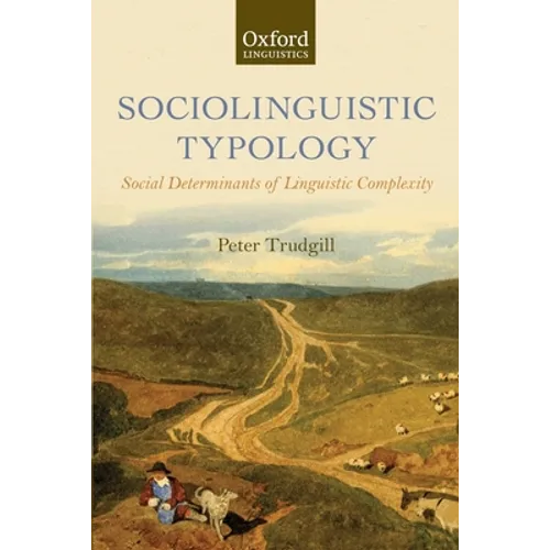 Sociolinguistic Typology: Social Determinants of Linguistic Complexity - Paperback