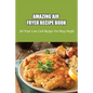 Amazing Air Fryer Recipe Book: Air Fryer Low Carb Recipes For Busy People: Low Carb Air Fryer Vegetables - Paperback