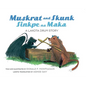 Muskrat & Skunk / Sinkpe Na Ma - Hardcover