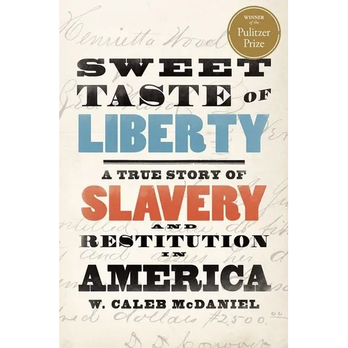 Sweet Taste of Liberty: A True Story of Slavery and Restitution in America - Hardcover