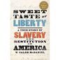 Sweet Taste of Liberty: A True Story of Slavery and Restitution in America - Hardcover