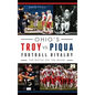 Ohio's Troy vs. Piqua Football Rivalry: The Battle on the Miami - Hardcover