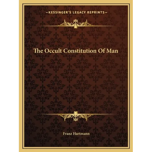 The Occult Constitution of Man - Paperback