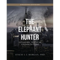 The Elephant Hunter: Speaking Truth in Organizations - Paperback