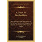 A Guide To Hertfordshire: With A History And Description Of The Various Towns And Villages, And Objects Of Interest In The County (1880) - Paperback