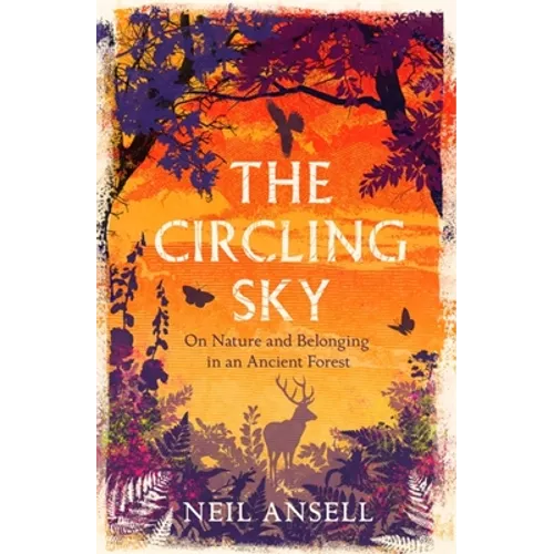 The Circling Sky: On Nature and Belonging in an Ancient Forest - Paperback
