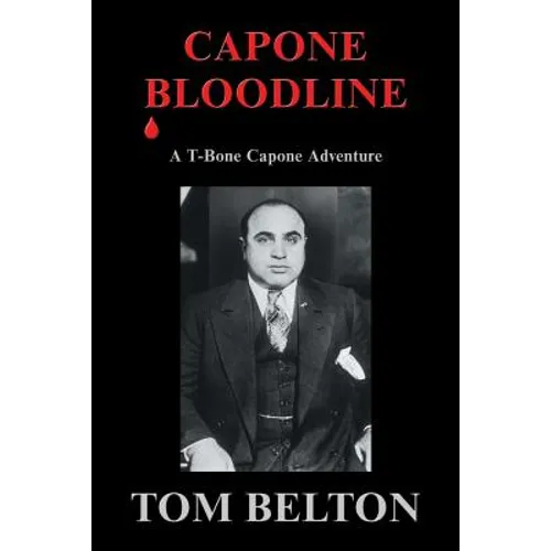 Capone Bloodline: A T-Bone Capone Adventure - Paperback