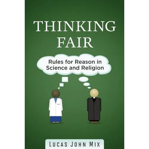 Thinking Fair: Rules for Reason in Science and Religion - Paperback