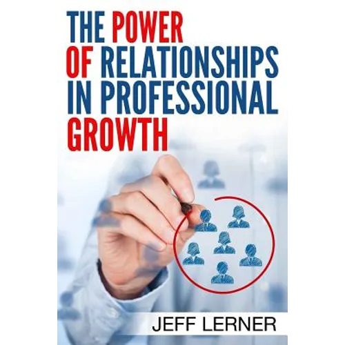 The Power of Relationships in Professional Growth - Paperback