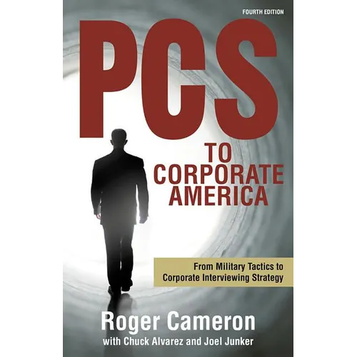 PCs to Corporate America: From Military Tactics to Corporate Interviewing Strategy - Paperback