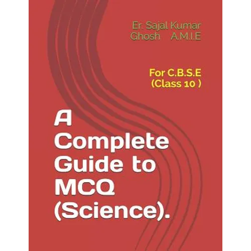 A Complete Guide to MCQ (Science).: For C.B.S.E (Class 10 ) - Paperback
