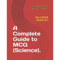 A Complete Guide to MCQ (Science).: For C.B.S.E (Class 10 ) - Paperback