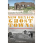 New Mexico Ghost Towns - Hardcover