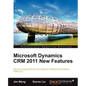 Microsoft Dynamics Crm 2011 New Features: The Real-World Tutorial - Paperback