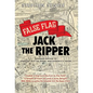 False Flag Jack The Ripper - Hardcover
