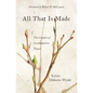 All That Is Made: The Comfort of Contemplative Prayer - Paperback