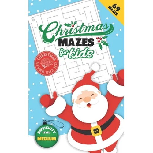 Christmas Mazes for Kids 69 Mazes Difficulty Level Medium: Fun Maze Puzzle Activity Game Books for Children - Holiday Stocking Stuffer Gift Idea - San - Paperback
