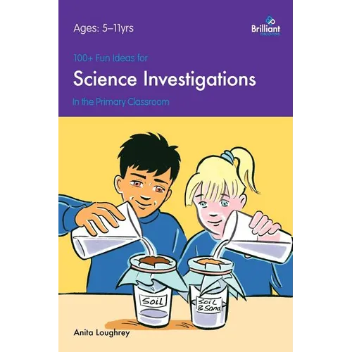 100+ Fun Ideas for Science Investigations in the Primary Classroom - Paperback