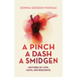 A Pinch A Dash A Smidgen: Mixtures of Love, Faith, and Resilience - Hardcover