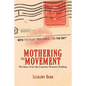 Mothering the Movement: The Story of the San Francisco Women's Building - Paperback