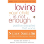 Loving Your Child Is Not Enough: Positive Discipline That Works - Paperback