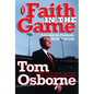 Faith in the Game: Lessons on Football, Work, and Life - Paperback
