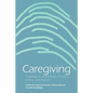 Caregiving: Readings in Knowledge, Practice, Ethics and Politics - Paperback