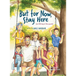 But for Now, Stay Here - Hardcover