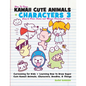 How to Draw Kawaii Cute Animals + Characters 3: Easy to Draw Anime and Manga Drawing for Kids: Cartooning for Kids + Learning How to Draw Super Cute K - Paperback