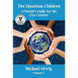 The Quantum Children: A Parent's Guide for the 21st Century - Paperback