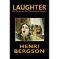 Laughter: An Essay on the Meaning of Comic - Paperback