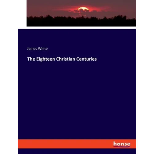 The Eighteen Christian Centuries - Paperback