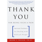 Thank You for Being Such a Pain: Spiritual Guidance for Dealing with Difficult People - Paperback