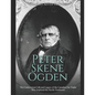 Peter Skene Ogden: The Controversial Life and Legacy of the Canadian Fur Trader Who Explored the Pacific Northwest - Paperback