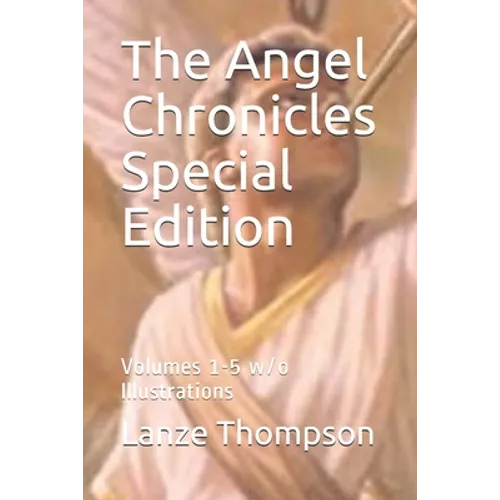 The Angel Chronicles Special Edition: Volumes 1-5 w/o Illustrations - Paperback