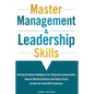 Master Management & Leadership Skills: Develop Emotional Intelligence for Enhanced Communication, Improve Workload Balance and Reduce Stress to Lead y - Paperback