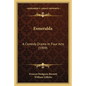 Esmeralda: A Comedy Drama In Four Acts (1909) - Paperback