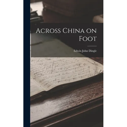 Across China on Foot - Hardcover