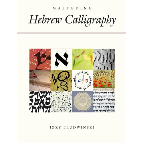 Mastering Hebrew Calligraphy - Hardcover