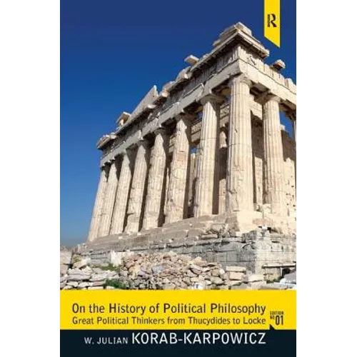 On the History of Political Philosophy: Great Political Thinkers from Thucydides to Locke - Paperback