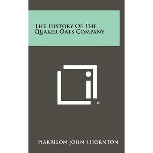 The History of the Quaker Oats Company - Hardcover