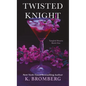 Twisted Knight - Library Binding