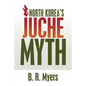 North Korea's Juche Myth - Paperback