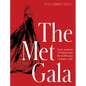 The Met Gala: Red Carpet Style, Iconic Moments of Fashion from the World's Most Exclusive Event, Perfect for Fans of Icons of Style and the Little Boo - Hardcover