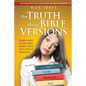 The Truth About Bible Versions: Learn why it matters... more than you could imagine - Paperback