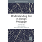Understanding Site in Design Pedagogy - Hardcover