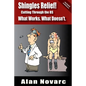 Shingles Relief!: Cutting Through the BS - What Works. What Doesn't. - Paperback